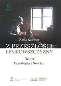 Obrazek Z przeszłości Łemkowszczyzny Dzieje Przysłopia i Nowicy