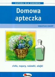 Obrazek Apteczka domowa Zioła, napary, nalewki, olejki