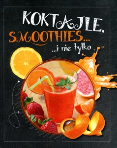 Obrazek Koktajle, smoothies… i nie tylko