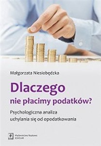 Obrazek Dlaczego nie płacimy podatków Psychologiczna analiza uchylania się od opodatkowania