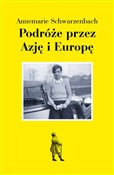 polish book : Podróże pr... - Annemarie Schwarzenbach