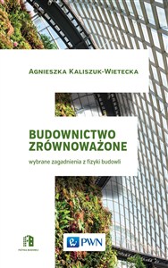 Obrazek Budownictwo zrównoważone Wybrane zagadnienia z fizyki budowli