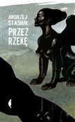 Przez rzek... - Andrzej Stasiuk -  Książka z wysyłką do UK