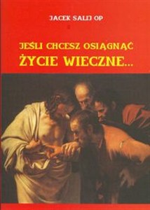 Obrazek Jeśli chcesz osiągnąć życie wieczne Kazania Radiowe