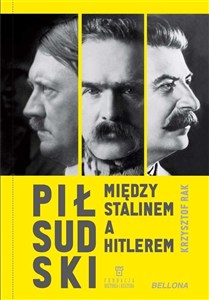Obrazek Piłsudski między Stalinem a Hitlerem(z autografem)