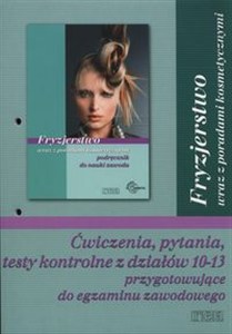 Obrazek Fryzjerstwo wraz z poradami kosmetycznymi ćwiczenia, pytania, testy kontrolne z działów 10-13 przygotowujące do egzaminu zawodowego