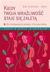 Obrazek Kiedy Twoja wrażliwość staje się zaletą Dla poszukujących spokoju i życia bez stresu