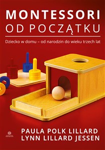 Obrazek Montessori od początku Dziecko w domu - od narodzin do wieku trzech lat