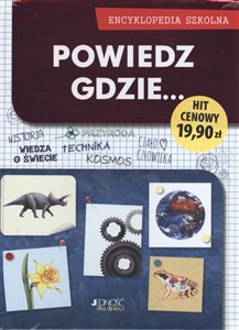 Picture of Powiedz gdzie... Encyklopedia szkolna
