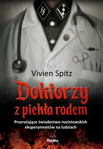 Obrazek Doktorzy z piekła rodem Przerażające świadectwo nazistowskich eksperymentów na ludziach