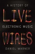 Zobacz : Live Wires... - Daniel Warner