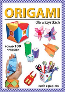 Obrazek Origami dla wszystkich Ponad 100 naklejek. Cuda z papieru