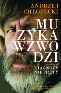 Picture of Muzyka wzwodzi Diagnozy i portrety