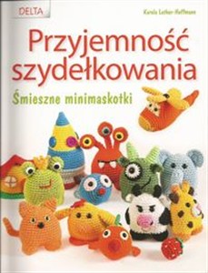 Obrazek Przyjemność szydełkowania Śmieszne minimaskotki