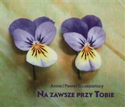 polish book : Na zawsze ... - Anna I Paweł Szczepańscy
