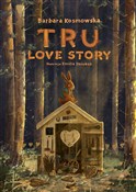 Tru Love s... - Barbara Kosmowska -  foreign books in polish 