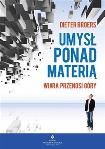Picture of Umysł ponad materią Wiara przenosi góry