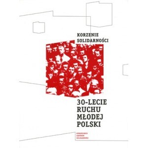 Obrazek Korzenie Solidarności 30 lecie Ruchu Młodej Polski