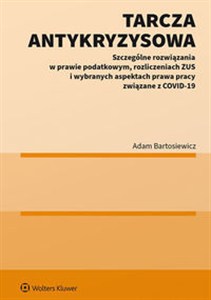 Obrazek Tarcza antykryzysowa Szczególne rozwiązania w prawie podatkowym, rozliczeniach ZUS i wybranych aspektach prawa pracy zwią
