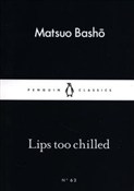 Lips too C... - Matsuo Basho -  foreign books in polish 