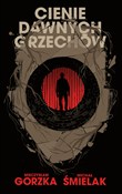 Zobacz : Cienie daw... - Michał Śmielak, Mieczysław Gorzka