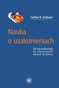 Obrazek Nauka o uzależnieniach Od neurobiologii do skutecznych metod leczenia