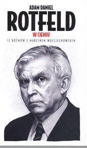 Picture of Adam Daniel Rotfeld W cieniu 12 rozmów z Marcinem Wojciechowskim