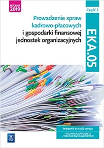 Obrazek Prowadzenie spraw kadrowo-płacowych i gospodarki finansowej jednostek organizacyjnych Kwalifikacja EKA.05 Część 2