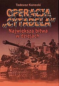 Obrazek Operacja Cytadela Największa bitwa w dziejach