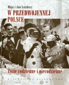Obrazek W przedwojennej Polsce Życie codzienne i niecodzienne
