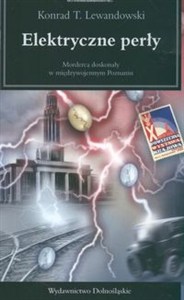 Obrazek Elektryczne perły Morderca doskonały w międzywojennym Poznaniu