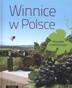 Picture of Winnice w Polsce Wszystko o enoturystyce