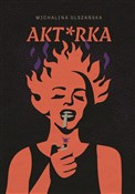 Książka : Akt*rka - Michalina Olszańska