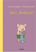 Ależ, Bolu... - Barbro Lindgren - Ksiegarnia w UK