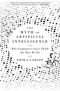 Obrazek The Myth of Artificial Intelligence. Why Computers Can't Think the Way We Do wer. angielska