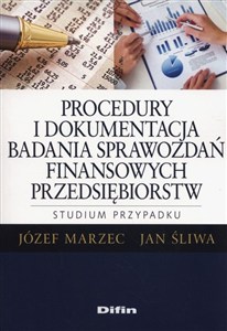 Obrazek Procedury i dokumentacja badania sprawozdań finansowych przedsiębiorstw. Studium przypadku