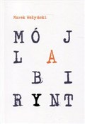 Książka : Mój labiry... - Marek Wołyński
