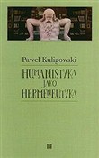 Humanistyk... - Paweł Kuligowski -  foreign books in polish 