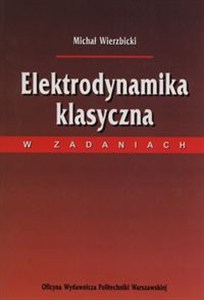 Picture of Elektrodynamika klasyczna w zadaniach