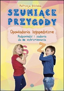 Obrazek Szumiące przygody Opowiadania logopedyczne Podpowiedzi i zadania do sz wybrzmiewania