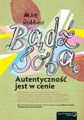 Bądź sobą ... - Mike Robbins -  books from Poland