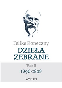 Obrazek Feliks Koneczny Dzieła zebrane Tom II