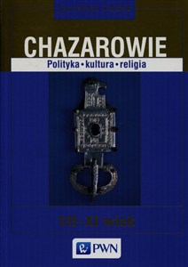 Obrazek Chazarowie Polityka kultura religia VII-XI wiek