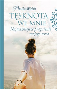 Obrazek Tęsknota we mnie Najważniejsze pragnienie mojego serca