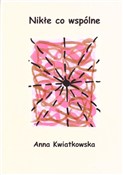 Nikłe co w... - Anna Kwiatkowska -  foreign books in polish 