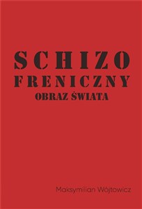 Obrazek Schizofreniczny obraz świata
