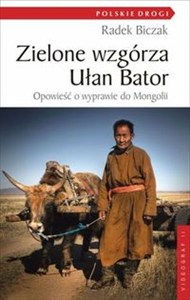 Obrazek Zielone wzgórza Ułan Bator Opowieść o wyprawie do Mongolii