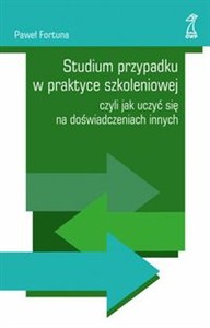 Obrazek Studium przypadku w praktyce szkoleniowej czyli jak uczyć się na doświadczeniach innych