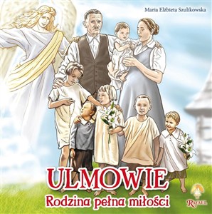 Obrazek Ulmowie. Rodzina pełna miłości