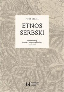 Picture of Etnos serbski Czasy patriarchy Arsenija IV Jovanovicia Šakabenty (1726–1748)